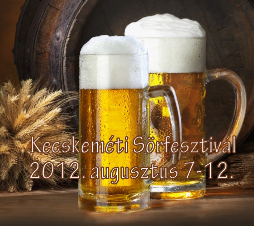 Sörfesztivál  - Kecskeméti Sörfesztivál